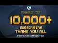 10,000+ Subscribers, Thank You All - Stay With Us