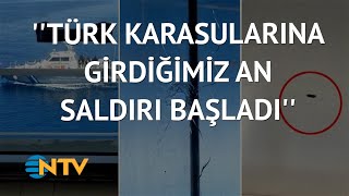 @NTV Gemi yetkilisi ateş açıldığı anlarda yaşadıklarını NTV’ye anlattı