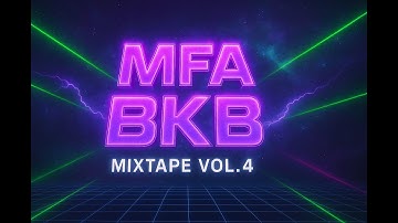 MFA BKB MIXTAPE VOL 4