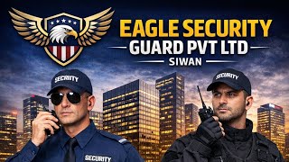 Eagle Security Guard Services Siwan – Complete Security for Home, Bank, Office! Local Company, Lo...