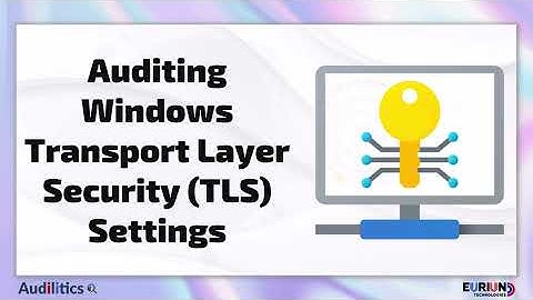 Auditing Windows Transport Layer Security (TLS) Settings 🔎🔐