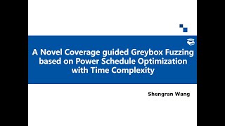 A Novel Coverage guided Greybox Fuzzing based on Power Schedule Optimization with Time Complexity