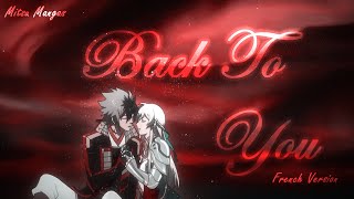 Nightcore French Amv ♪ Back To You ♪ + Paroles HD