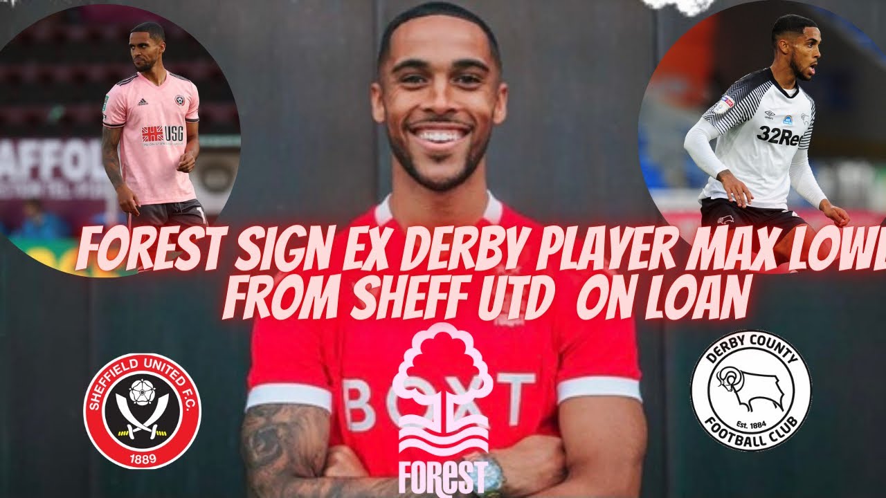 Max Lowe: Nottingham Forest sign Sheffield United's ex-Derby left-back on  season's loan - BBC Sport