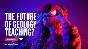 The Future of Geology Education: Why Virtual Field Trips are a Must!