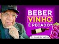 BEBER VINHO É PECADO?? - PODCAST AMOFAMÍLIA