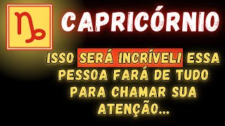 Capricórnio Isso Será Incrível Essa Pessoa Fará De Tudo Para Chamar Sua Atenção