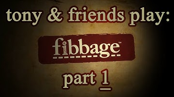 Tony & Friends Play: Fibbage - Part 1