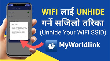 वाइफाइ को नाम अनहाईड गर्नुहोस् || how to unhide wifi username || unhide wifi SSID Worldlink