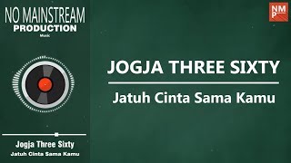 Jogja Three Sixty - Jatuh Cinta Sama Kamu ( Lyric) (by NMP) happy 3k