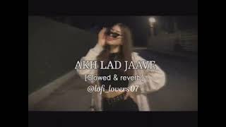 Akh lad jave | Full song | ( Slowed + reverb ) |