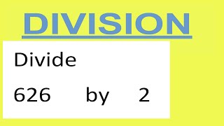Divide     626      by     2