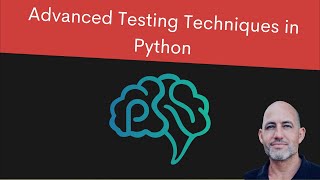 Advanced Testing Techniques In Python