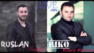 RIKO & RUSLAN  live 2014 " ΓΙΑ ΤΟΝ ΙΔΙΟ ΑΝΘΡΩΠΟ ΜΙΛΑΜΕ"