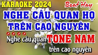 Nghe Câu Quan Họ Trên Cao Nguyên Karaoke Tone Nam Dễ Hát | Đình Long Karaoke