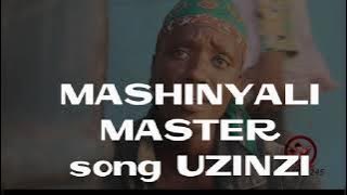 MASHINYALI MASTER SONG UZINZI mpya