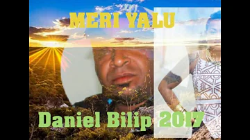 Meri Yalu - Daniel Bilip (PNG Music 2017)