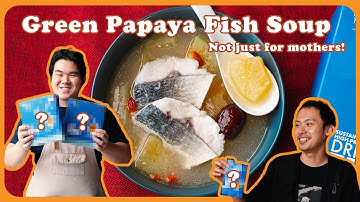Fish Soup For The Soul | Green Papaya Fish Soup