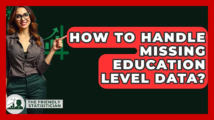 How To Handle Missing Education Level Data? - The Friendly Statistician