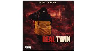 FAT TREL - Real Twin {LEAKED}
