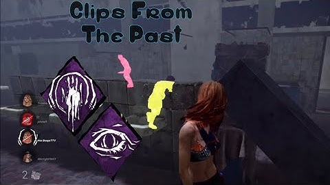 Cute Lil Dead By Daylight Clips From The Past - Object Of Obsession And Blood Pact Used To Be Bugged