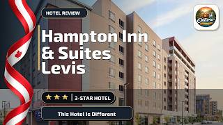 Hampton Inn Suites by Hilton Quebec City Levis - This Hotel Is Different Levis QC Canada