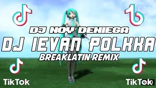 Dj Ievan Polkka = Breaklatin Remix