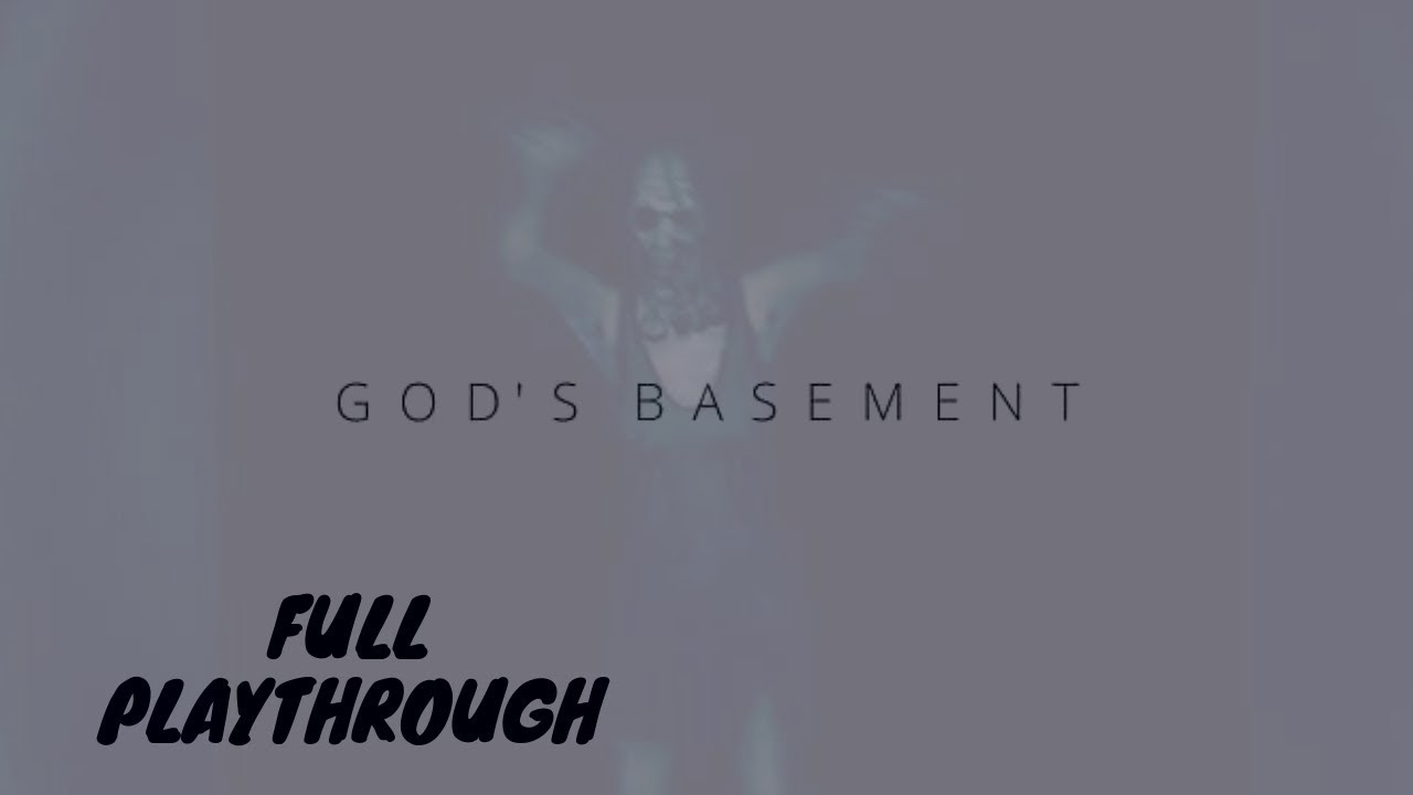 GOD'S BASEMENT (No Commentary) - Terrifying game feat. Grandma