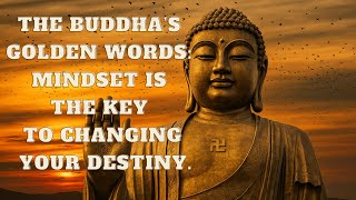 The Buddha’s Golden Words Mindset Is the Key to Changing Your Destiny
