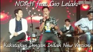 Keren nih, Aksi duet NOAH feat Gio Lelaki | Kukatakan Dengan Indah Nee version