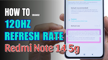 How to Enable 120Hz Refresh Rate On Redmi Note 14 5G