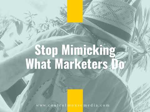Stop Mimicking What Marketers Do (Episode 191)