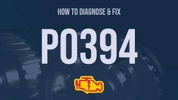 How to Diagnose and Fix P0394 Engine Code - OBD II Trouble Code Explain