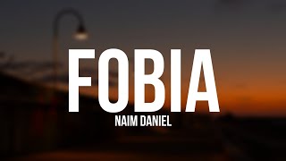 Naim Daniel - Fobia (Lyrics)
