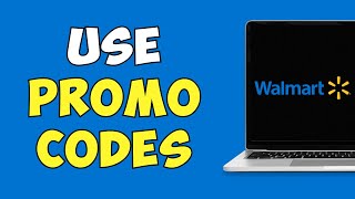How To Use Walmart Promo Codes (2023)