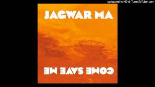 Jagwar Ma~Come Save Me [The Pachanga Boys Jagwar Pawar Version]