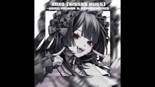 XOXO (kisses hugs) - Sped up