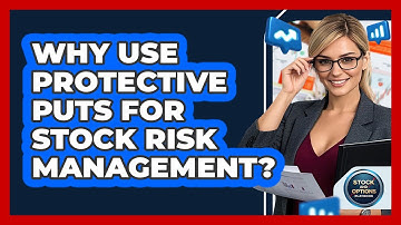 Why Use Protective Puts For Stock Risk Management? - Stock and Options Playbook