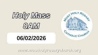 Holy Mass 8AM - 06/02/26