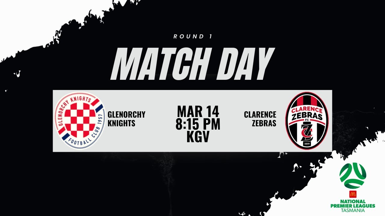 NPL - Round 1 - Glenorchy Knights v Clarence Zebras