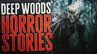 6 Scary Deep Woods Horror Stories