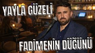 Yasin Çat Yayla Güzeli - Fadimenin Düğünü 2026 I