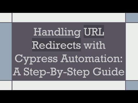 Handling URL Redirects with Cypress Automation: A Step-By-Step Guide
