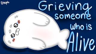 Grieving Someone Who Is Still Alive