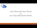 Learn Microsoft Azure Cloud In Less Than INR 500 Per Month