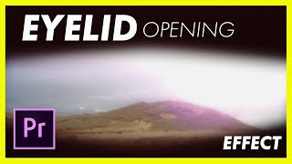 Eyelid Opening and Closing Effect (POV) as seen in Maroon 5 - WAIT | Adobe Premiere Pro CC Tutorial
