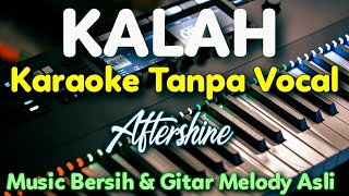 KALAH Aftershine Karaoke Tanpa Vocal