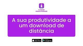 A sua produtividade a um download de distância [APP FLYNOW PRODUTIVIDADE] screenshot 3