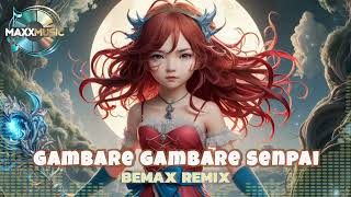 Gambare Gambare Senpai (Bemax Remix) TikTok Songs