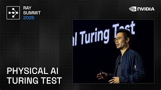 Ray Summit 2025 Keynote: Physical AI Turing Test with Jim Fan from NVIDIA
